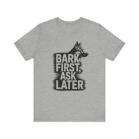 Load image into Gallery viewer, Bark First Ask Later German Shepherd Tee-Shirt
