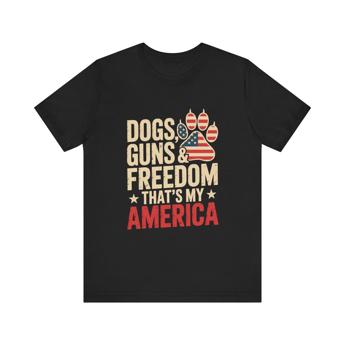 Dogs, Guns and Freedom - That's My America Shirt