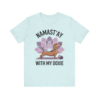 Load image into Gallery viewer, Namastay With My Doxie T-Shirt

