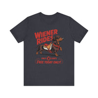 Load image into Gallery viewer, Wiener Rides Free Today Only T-Shirt
