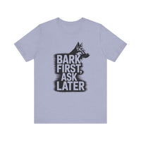Load image into Gallery viewer, Bark First Ask Later German Shepherd Tee-Shirt
