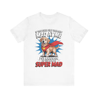 Load image into Gallery viewer, If You Ever Find Yourself Mad at Me, Put a Cape On So You Can Be Super Mad
