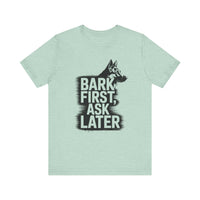 Load image into Gallery viewer, Bark First Ask Later German Shepherd Tee-Shirt
