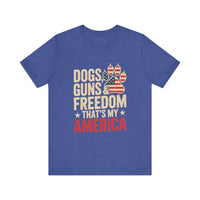 Load image into Gallery viewer, Dogs, Guns and Freedom - That&#39;s My America Shirt
