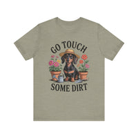 Load image into Gallery viewer, Go Touch Some Dirt Dachshund T-Shirt
