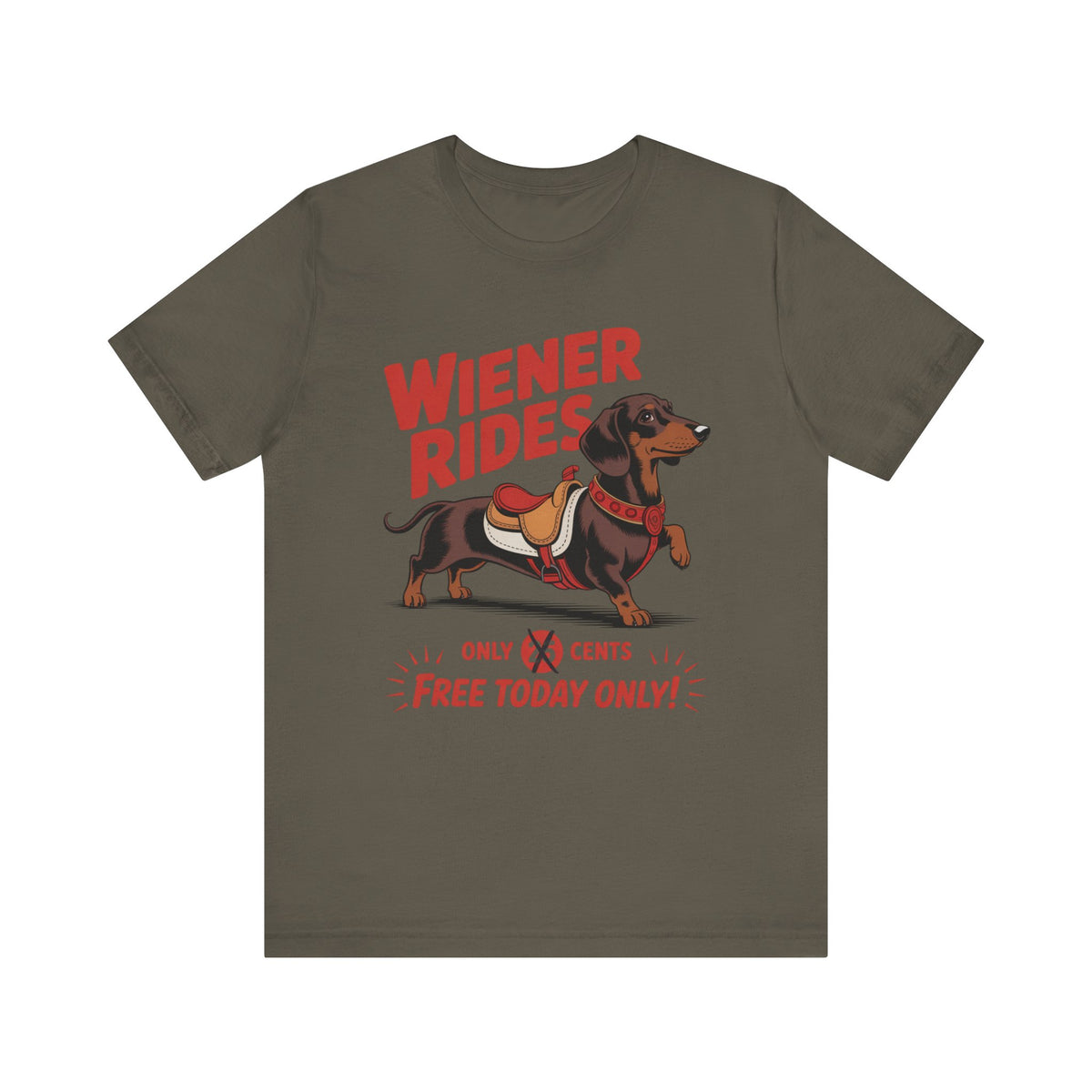 Wiener Rides Free Today Only T-Shirt