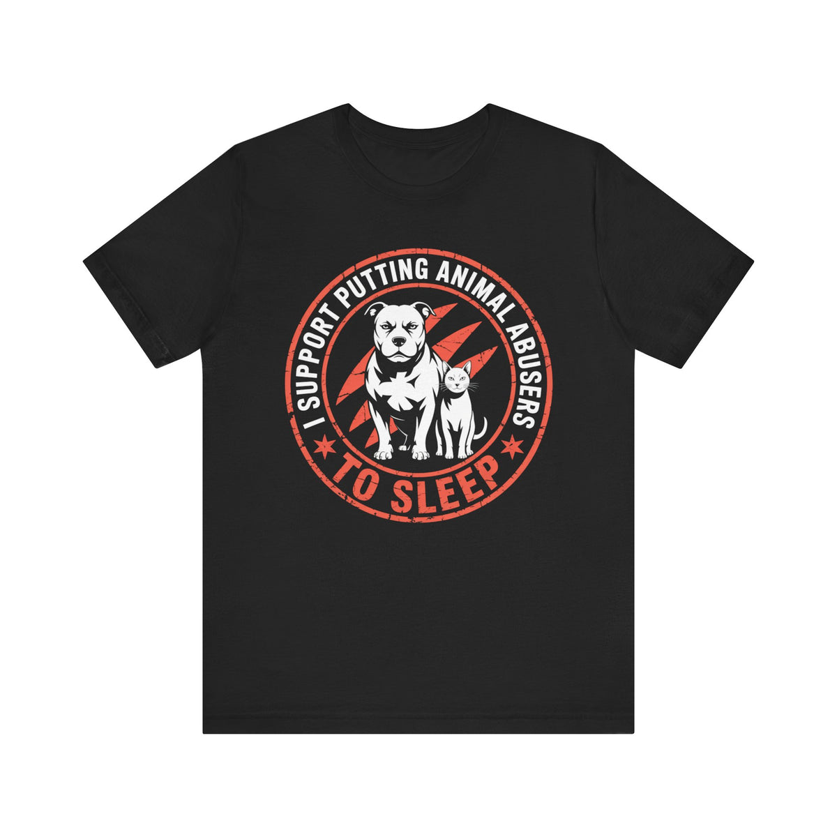 I Support Putting Animal Abusers to Sleep T-Shirt