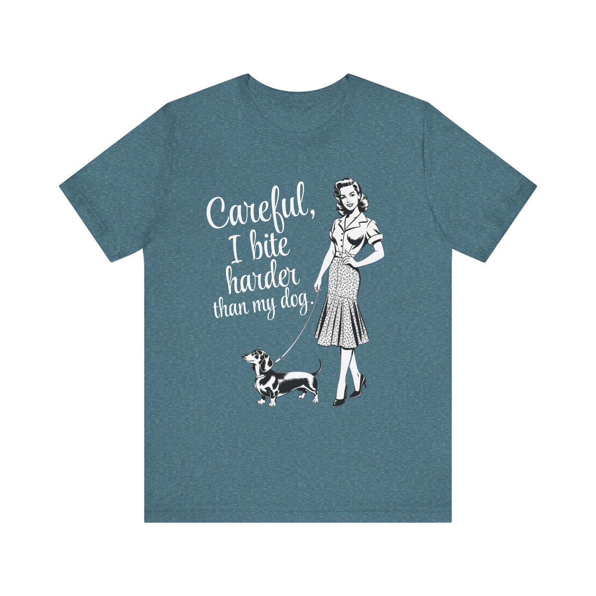 Careful, I Bite Harder Than My Dog T-Shirt
