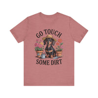 Load image into Gallery viewer, Go Touch Some Dirt Dachshund T-Shirt
