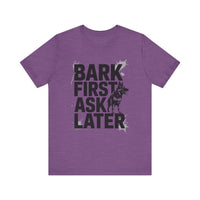 Load image into Gallery viewer, Bark First Ask Later German Shepherd T-Shirt
