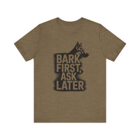 Load image into Gallery viewer, Bark First Ask Later German Shepherd Tee-Shirt
