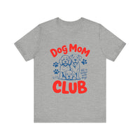 Load image into Gallery viewer, Dog Mom Club T-Shirt
