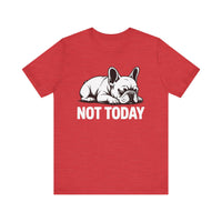 Load image into Gallery viewer, Not Today Frenchie T-Shirt
