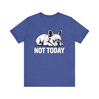 Load image into Gallery viewer, Not Today Frenchie T-Shirt
