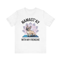 Load image into Gallery viewer, Namastay With My Frenchie T-Shirt
