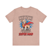 Load image into Gallery viewer, If You Ever Find Yourself Mad at Me, Put a Cape On So You Can Be Super Mad
