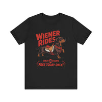 Load image into Gallery viewer, Wiener Rides Free Today Only T-Shirt
