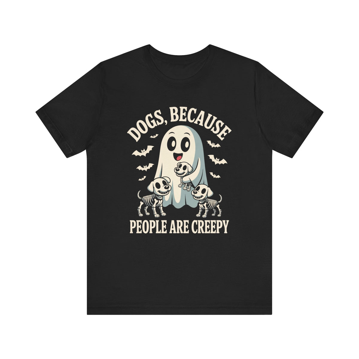 Dogs Because People Are Creepy T-Shirt