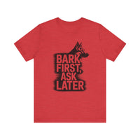 Load image into Gallery viewer, Bark First Ask Later German Shepherd Tee-Shirt
