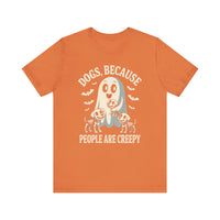 Load image into Gallery viewer, Dogs Because People Are Creepy T-Shirt
