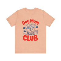 Load image into Gallery viewer, Dog Mom Club T-Shirt
