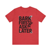 Load image into Gallery viewer, Bark First Ask Later German Shepherd T-Shirt
