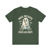 Load image into Gallery viewer, Dogs Because People Are Creepy T-Shirt
