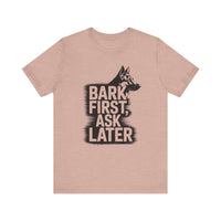 Load image into Gallery viewer, Bark First Ask Later German Shepherd Tee-Shirt
