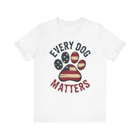 Load image into Gallery viewer, Every Dog Matters T-Shirt
