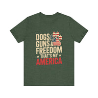 Load image into Gallery viewer, Dogs, Guns and Freedom - That&#39;s My America Shirt
