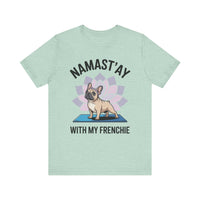 Load image into Gallery viewer, Namastay With My Frenchie T-Shirt
