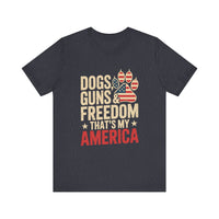 Load image into Gallery viewer, Dogs, Guns and Freedom - That&#39;s My America Shirt
